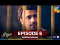 Shirin Farhad - Episode 06 - 11 May 25 [Farhan Saeed & Kinza Hashmi] Blesso, Master Paints, PEL