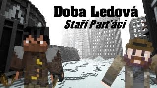 [CMM] DOBA LEDOVÁ - 2. Díl "Staří Parťáci" | Český Minecraft Film / Seriál [ CZ HD ]