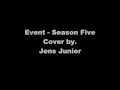 Event - Jens Junior (Season Five. cover)