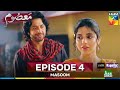 Masoom Episode 4 - Imran Ashraf & Sonya Hussyn, Sponsors Leather Galleria & Happilac Paints