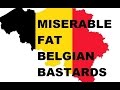 Miserable Fat Belgian Bastards
