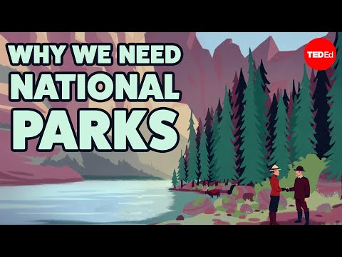 TED-Ed. Why we need national parks (Kodėl mums reikia nacionalinių parkų)