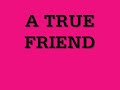 TRUE FRIENDS - LYRICS