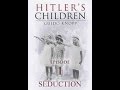 Hitler's Children S01 E01 Seduction 2011