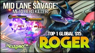 SAVAGE!! Roger Mid Lane Perfect Destroy Meta Hero! ᴱᴺєιzρяσ™ Top 1 Global S15 Roger - Mobile Legends