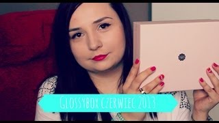 GLOSSYBOX CZERWIEC 2013  [unboxing]