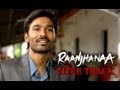 Raanjhanaa - Title Track ft. Dhanush & Sonam Kapoor