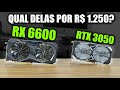 RX 6600 OU RTX 3050 QUAL ? A MELHOR GPU POR 1.250 REAIS COMPARATIVO