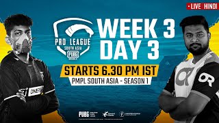 [Hindi] PMPL South Asia Day 3 W 3 | PUBG MOBILE Pro League S1