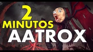 AATROX 2 MINUTOS ( Parodia ) League of Legends