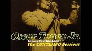 OSCAR TONEY JR - NO SAD SONG - YouTube