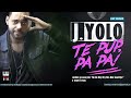 J.Yolo - Te pup, Pa Pa! (Official Single)
