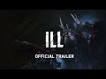ILL - Official Trailer I SGF25