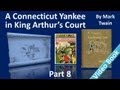 Part 8 (Chs 36-40) - A Connecticut Yankee in King Arthur's Court by Mark Twain