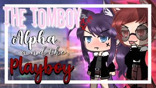 The tomboy alpha and the playboy||  part 1 || GLMM || GACHA life mini movie ||