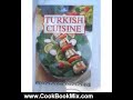 Cooking Book Review: Turkish Cuisine by Tugrul Savkay, Nadir Ede