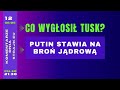 Komentarze dnia Strajku Co wyg?osi? Tusk Putin stawia na bro? j?drow?