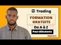 APPRENDRE LE TRADING DE A ? Z POUR LES D?BUTANTS (Formation gratuite Partie 5)