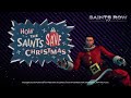 Saints Row IV - How the Saints Save Christmas