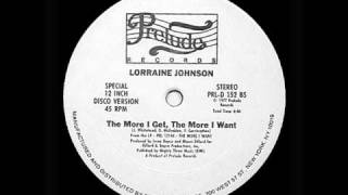 Lorraine Johnson - The More I Get, The More I Want [Rare Original 12 Inch  Extended Promo]