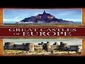 Great Castles of Europe - Just like being there! Must See! - 2017