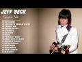 Jeff Beck - Jeff Beck Greatest Hits Full Album Live