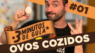 3 MINUTOS DE GULA ep #1: OVOS COZIDOS!!!