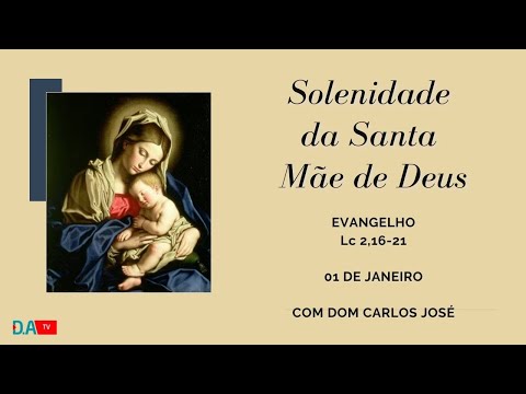 Solenidade da Santa Mãe de Deus - 01 de Janeiro
