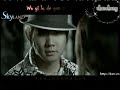 Zui Chi Bi.MV.Vietsub.SkyLand.mkv