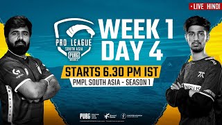 [Hindi] PMPL South Asia Day 4 W 1 | PUBG MOBILE Pro League S1