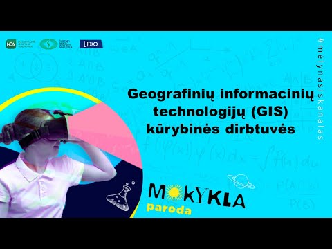 Mokykla „Paroda 2020“. Mokykla „Paroda 2020“. Geografinių informacinių technologijų (GIS) kūrybinės dirbtuvės