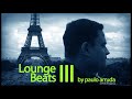 Lounge Beats 3 by Paulo Arruda | Deep & Jazz