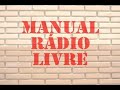 MANUAL RÁDIO LIVRE -  parte II