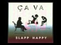 Slapp Happy CA VA Ça Va SLAP HAPPY Ca va | eBay