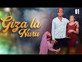 GIZA LA NURU { Ep 01 }