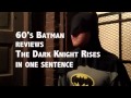 60’s Batman Summarizes “The Dark Knight Rises” in One Sentence