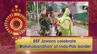 video : Indo-Pak Border पर BSF Jawans ने मनाया 'Rakshabandhan'