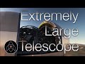 World's Biggest Optical Telescope, EELT - 2018