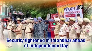video : Independence Day से पहले Jalandhar में Security की गई टाइट