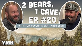 Ep. 20 | 2 Bears 1 Cave w/ Tom Segura &amp; Bert Kreischer