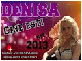 DENISA - CINE ESTI (HIT 2013)manele noi noiembrie