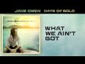 Jake Owen - What We Ain't Got (Audio)