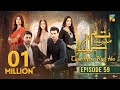 Tum Mere Kya Ho - Episode 59 - 22nd June 2024  [ Adnan Raza Mir & Ameema Saleem ] - HUM TV