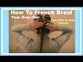 How To FRENCH BRAID Your Own Long Hair Style - Easy Step-by- ...