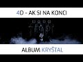 4D - Ak si na konci
