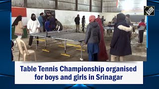 video : Srinagar में किया गया Boys और Girls के लिए Table Tennis Championship का आयोजन