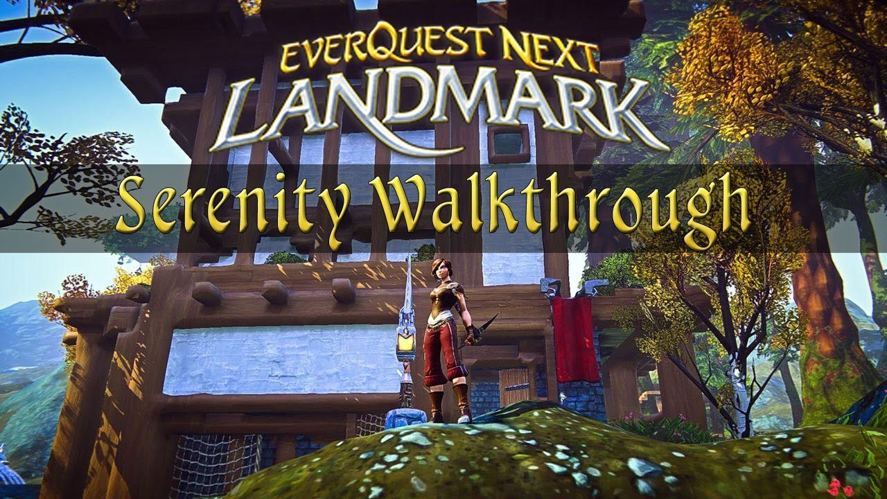 EverQuest Next Landmark Alpha | Serenity Walkthrough