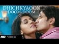 DHICHKYAAON DOOM DOOM VIDEO SONG  CHASHME BADDOOR  ALI ZAFAR, SIDDHARTH, TAAPSEE PANNU