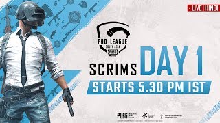 [Hindi] PMPL South Asia Scrims Day 1 | PUBG MOBILE Pro League