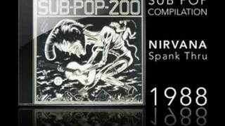 SUB POP 200 - NIRVANA - SPANK THRU